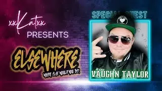 Elsewhere Podcast - Vaughn Taylor