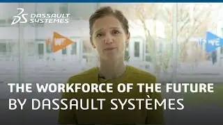 The workforce of the future by Dassault Syst&egrave;mes