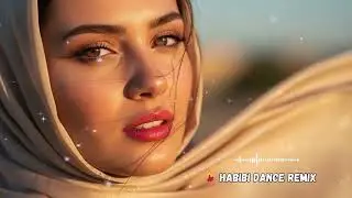 Habibi Remix 2026 | Dreamy Arabic Rhythms for Serene Evening Vibes