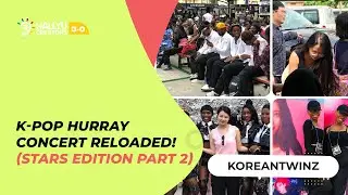 [KOREAN TWINZ] K-POP HURRAY CONCERT RELOADED! (STARS EDITION PART 2)