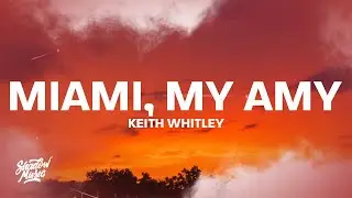 Keith Whitley - Miami, My Amy (Lyrics)