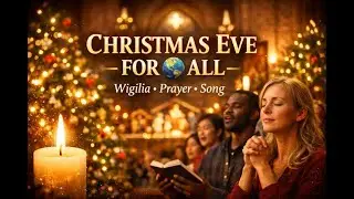 Sharing Christmas Eve With the World | Wigilia Pełna Modlitwy i Pieśni