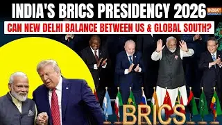 India&rsquo;s BRICS 2026 Presidency: Can New Delhi Balance the Global South While Staying Close to the US?