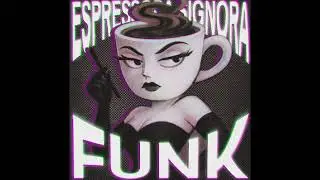 Espressora Signora FUNK (SLOWED)