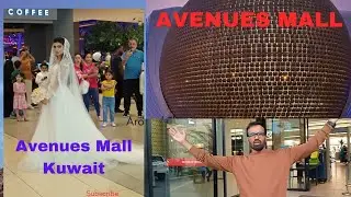 Avenues Mall in Kuwait | Exploring World's Largest Mall in Kuwait | Part-1