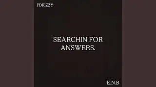 SEARCHIN FOR ANSWERS