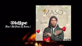 Maso - Didipe (Feat Mrfanou X Ivama)