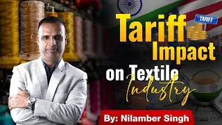 Tariff Impact on Textile Industry Explained | Nilamber Official