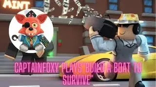 Captainfoxy Plays Roblox Build a boat to survive