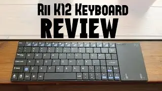 Обзор беспроводной Bluetooth-клавиатуры с сенсорной панелью Rii i12 K12/Руководство пользователя/Распаковка/Тестирование/Подключение/Сопряжение