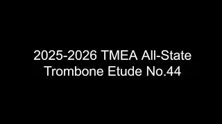 2025-2026 TMEA All-State Trombone Etude No.44