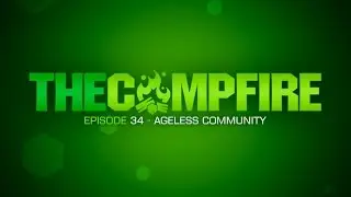 Campfire - Episode 34: Ageless Community