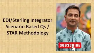 EDI / Sterling Integrator Scenario Based Interview Question | How to approach | STAR Methodology