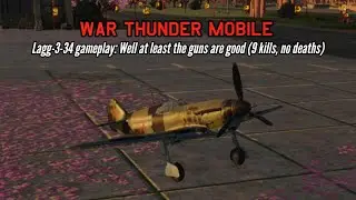 NEW! Lagg-3-34 gameplay: At least the guns are good - War Thunder Mobile
