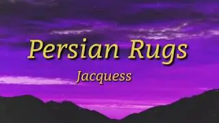 Jacquess - Persian Rugs (Lyrics) | I Wanna Lay With You Jacguess gon Do what it do