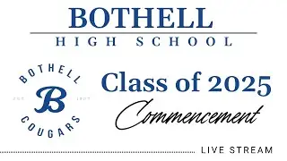 Bothell High School Class of 2025 Graduation Ceremony