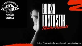Bursa Fantastik Filmler Festivali 2024-2025 Fragmanı