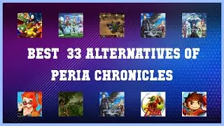 Peria Chronicles | Best 33 Alternatives of Peria Chronicles