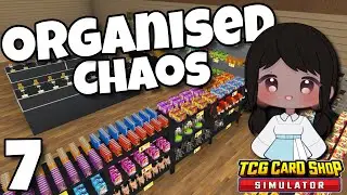 Organised Chaos, The Grind Continues | TCG Card Shop Simulator pt. 7