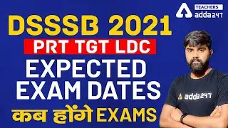 DSSSB Exam Date 2021 | DSSSB 2021 PRT TGT LDC Expected Exam Dates