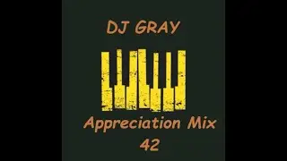 DJ Gray   Appreciation Mix 42Soulful Experience 2K21