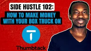 Side Hustle 102: How To Make Money With Your Box Truck On Thumbtack