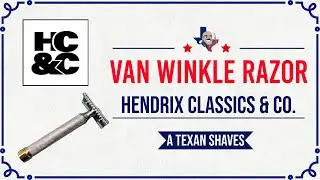 Product Spotlight - Hendrix Classics & Co. Van Winkle Razor