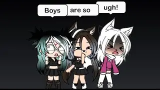 Boys are so ugh!||#2018gacha #gacha #gachalife 