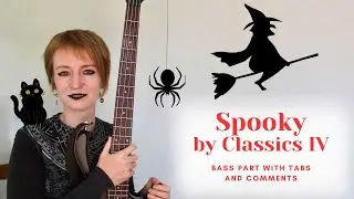 Spooky by Classics IV / Bass Guitar part with tabs and comments
