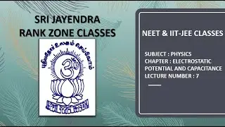 NEET & IIT-JEE | PHYSICS | ELECTROSTATIC POTENTIAL AND CAPACITANCE | LECTURE 7