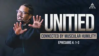 Unitied - Connected by Muscular Humility