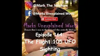 The Flight 105 UFO Sighting | Marks Unexplained World Podcast (Ep. 164)
