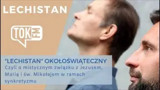 Fascynujący synkretyzm religijny pomiędzy islamem i chrześcijaństwem| Podcast Lechistan