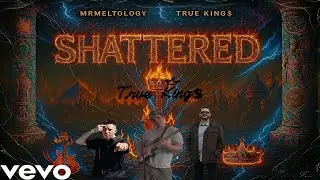 Shattered - True King$ 👑- (Official Music Video)