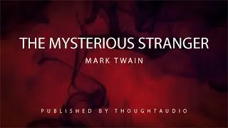 The Mysterious Stranger by Mark Twain - Full Audio Book
