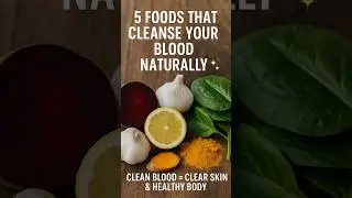 5 Foods that Cleanse your blood Naturally &hearts;️|Detox for clear skin & Healthy Body#shorts#glowingskin