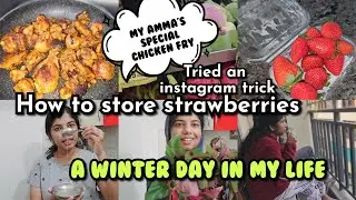 Sunday in my life|My amma's special chicken fry and wheat puttu|How to store strawberries|