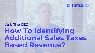 How To Identifying Additional Sales Taxes Based Revenue? | LumaTax