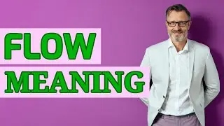 Flow | Meaning of flow