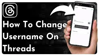 How to change username on threads