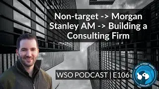 E106: Non-target - Morgan Stanley Asset Management - Building a Consulting Firm