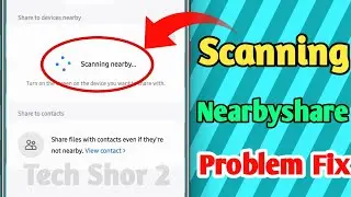 How to Fix Nearbyshare Or Quick Share Scanning Problem Solve