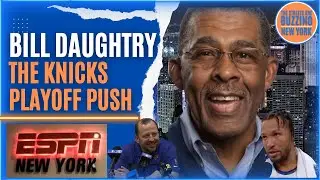 🚨[Re-upload] BILL DAUGHTRY on Knicks playoff push, Best matchups, Brunson's injury, Secret weapon