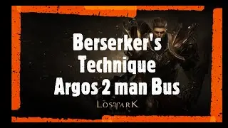 Lost Ark - Berserker's Technique with Earth's Entropy Set - Argos 2 Man Bus POV