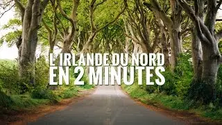 Visiter l'Irlande du Nord en 2 minutes