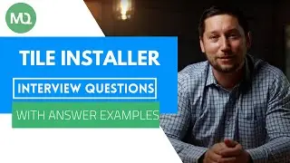 Tile Installer Interview Questions with Answer Examples