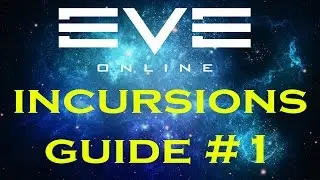 EVE Online - Incursions Guide #1 [Ships,Fits,Communities]