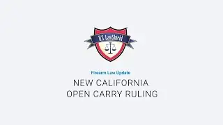 Firearm Law Update: New California Open Carry Ruling