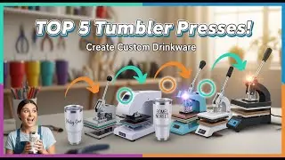 TOP 5 Best Tumbler Heat Press 2026 | Create Custom, Professional-Looking Drinkware