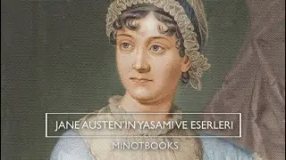 JANE AUSTEN'IN YAŞAMI VE ESERLERİ | KISACA